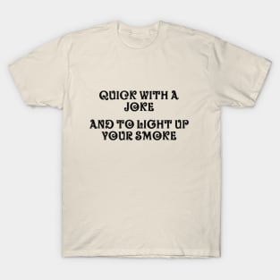 Quick with a joke white T-Shirt